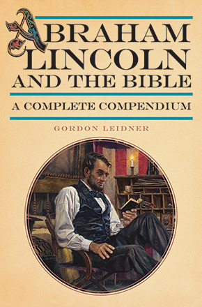 Gordon Leidner, author of Lincoln and The Bible: A Complete Compendium